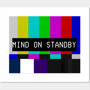 Mind on standby Posters and Art